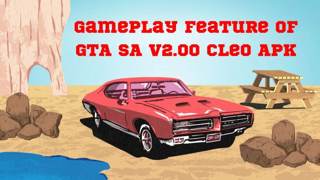 Gameplay Feature Of GTA SA v2.00 Cleo APK