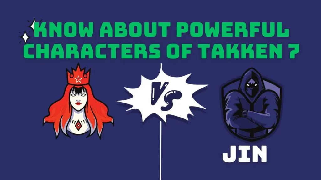 Know About Powerful Characters Of Takken 7