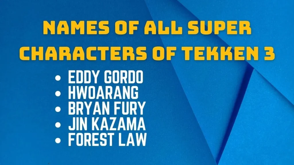 Names Of All Super Characters Of Tekken 3