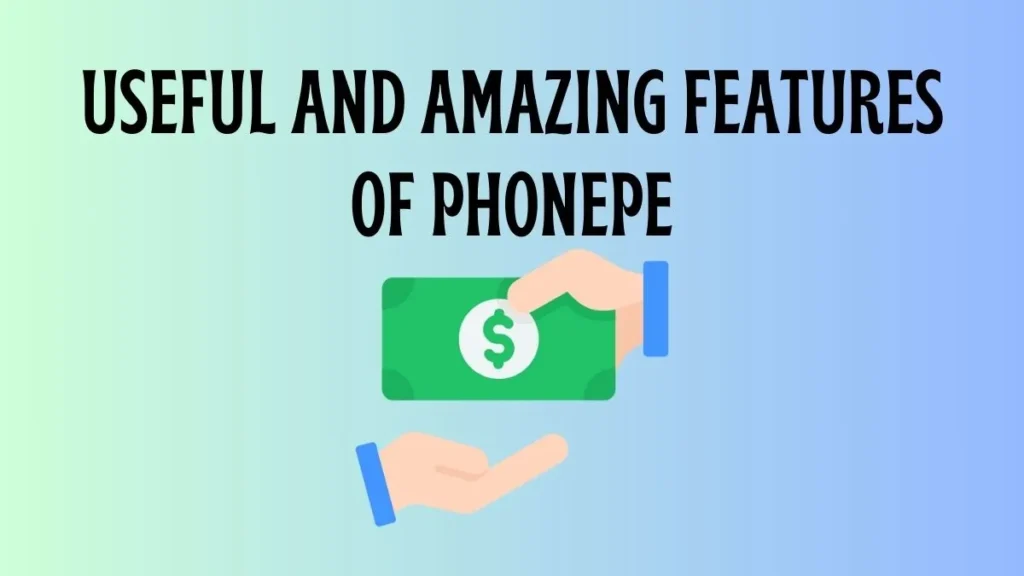 Useful and amazing features of PhonePe