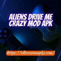 Aliens Drive Me Crazy Mod APK