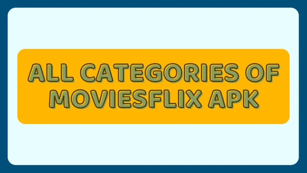 All Categories of MoviesFlix APK