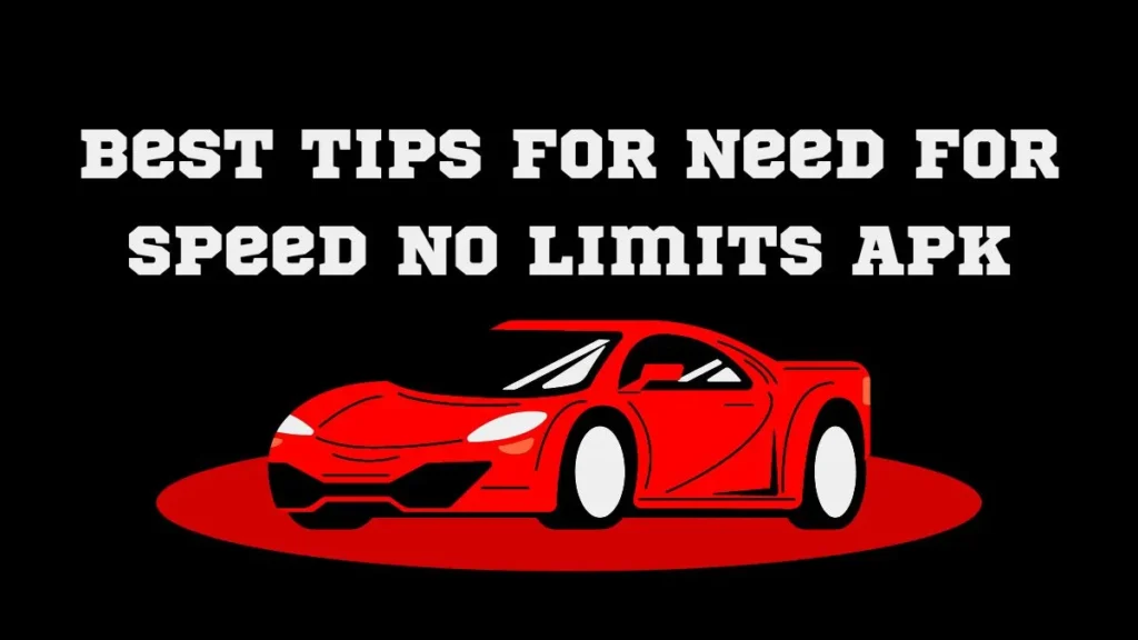 Best Tips for Need for Speed No Limits APK