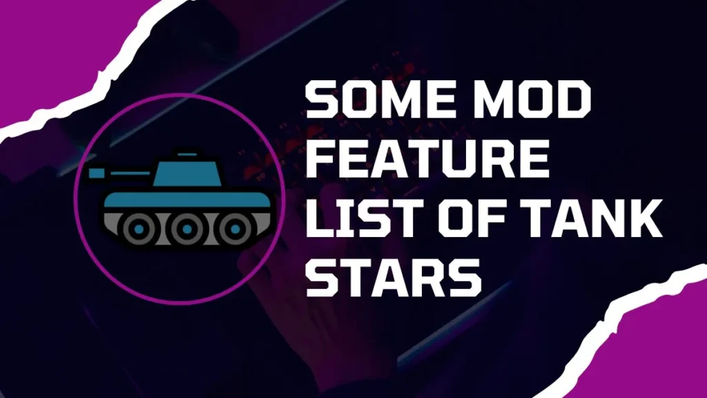 Some Mod Feature List Of Tank Stars