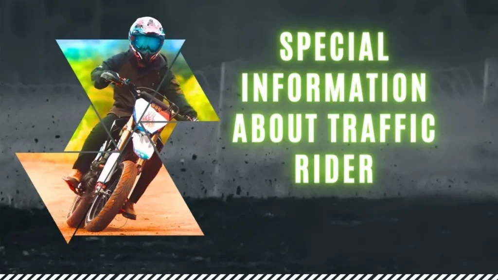 Special Information About Traffic Rider