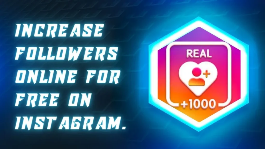 Increase followers online for free on Instagram.