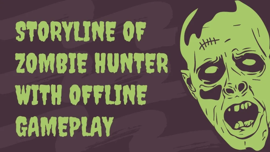 Storyline of Zombie Hunter With Offline Gameplay