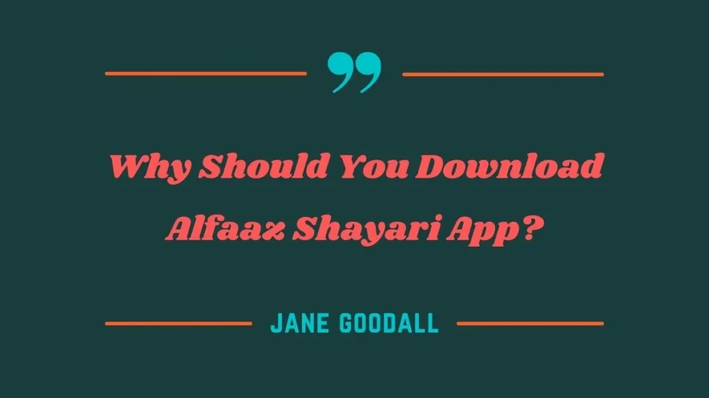 Why Should You Download Alfaaz Shayari App?